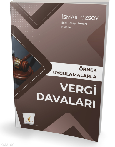 Örnek Uygulamalarla Vergi Davaları