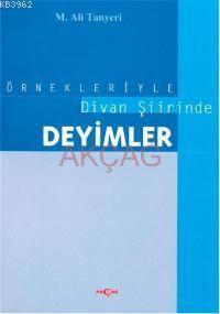 Örnekleriyle Divan Şiirinde Deyimler