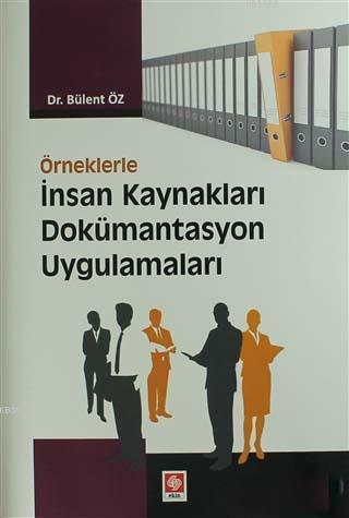 Örneklerle İnsan Kaynakları Dokümantasyon Uygulamaları