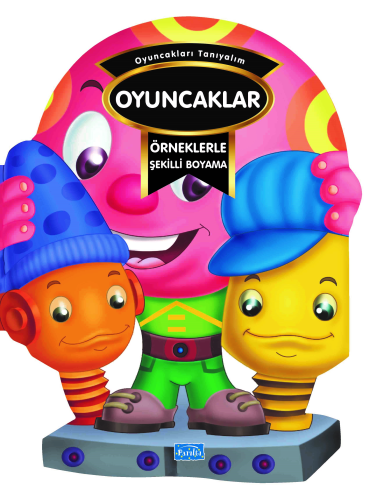 Örneklerle Şekilli Boyama - Oyuncaklar
