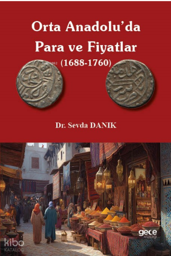 Orta Anadolu'da Para ve Fiyatlar ;1688-1760