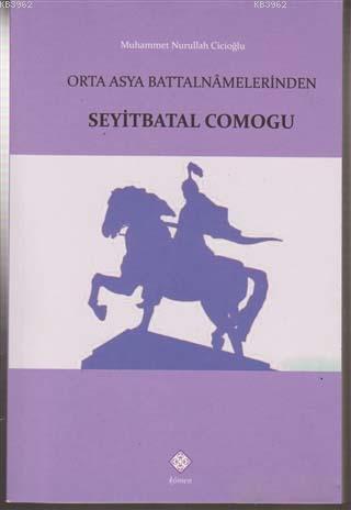 Orta Asya Battalnamelerinden Seyitbatal Comogu