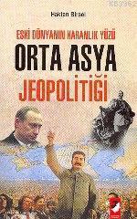 Orta Asya Jeopolitiği; Eski Dünyanın Karanlık Yüzü