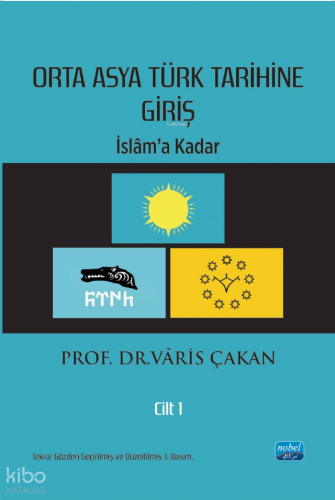 Orta Asya Türk Tarihine Giriş Cilt 1 - İslâm'a Kadar