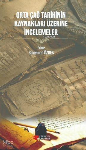 Orta Çağ Tarihinin Kaynakları Üzerine İncelemeler