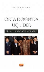 Orta Doğu'da Üç Lider;Bin Ali, Kaddafi, Mübarek