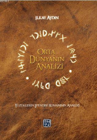 Orta Dünyanın Analizi; Yüzüklerin Efendisi Romanının Analizi