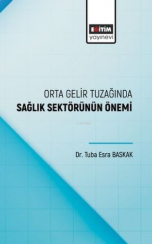 Orta Gelir Tuzağında Sağlık Sektörünün Önemi