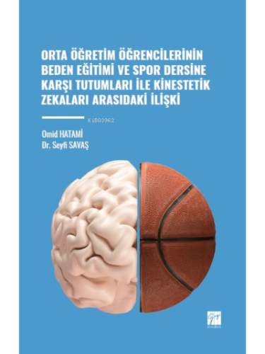 Orta Öğretim Öğrencilerinin; Beden Eğitimi ve Spor Dersine Karşı Tutumları ile Kinestetik Zekaları Arasındaki İlişki