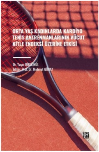 Orta Yaş Kadınlarda Kardiyo Tenis Antrenmanlarının Vücut Kitle Endeksi Üzerine Etkisi
