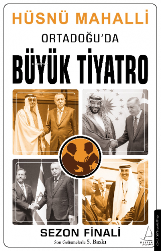 Ortadoğu’da Büyük Tiyatro;Siyasal İslam’ın Çöküşü