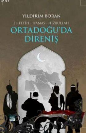Ortadoğu'da Direniş; El-Fetih Hamas Hizbullah