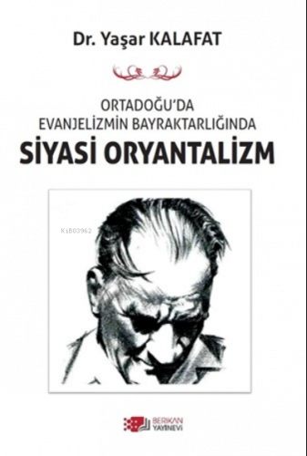 Ortadoğu'da Evanjelizmin Bayraktarlığından Siyasi Oryantilizm