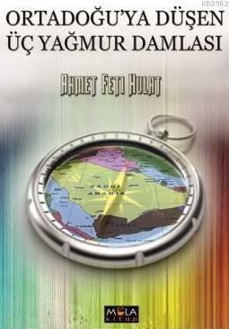Ortadoğu'ya Düşen Üç Yağmur Damlası
