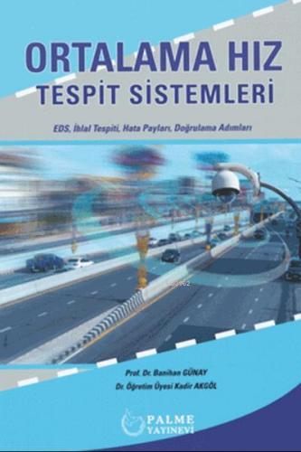 Ortalama Hız Tespit Sistemleri; EDS, İhlal Tespiti, Hata Payları, Doğrulama Adımları