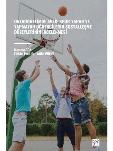 Ortaöğretimde Aktif Spor Yapan Ve Yapmayan Öğrencilerin Sosyalleşme Düzeylerinin İncelenmesi