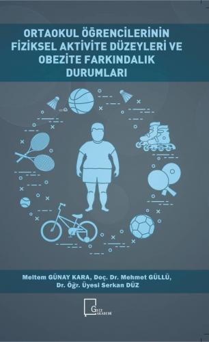 Ortaokul Öğrencilerinin Fiziksel Aktivite Düzeyleri Ve Obezite Farkındalık Durumları