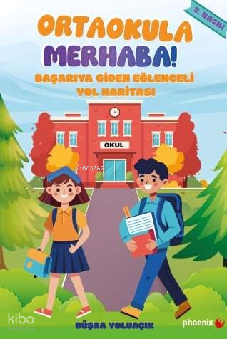 Ortaokula Merhaba;Başarıya Giden Eğlenceli Yol Haritası