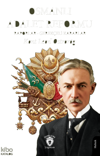 Osmanlı Adalet Reformu; Raporlar - Gerekçeli Kararlar