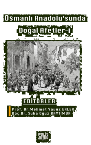 Osmanlı Anadolu'sunda Doğal Afetler - 1