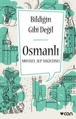 Osmanlı; Bildiğin Gibi Değil