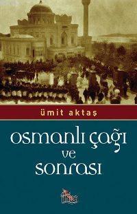 Osmanlı Çağı ve Sonrası