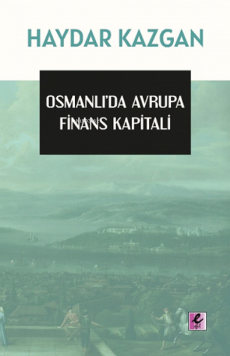 Osmanlı’da Avrupa Finans Kapitali