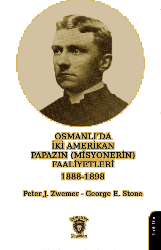Osmanlı’da İki Amerikan Papazın (Misyonerin) Faaliyetleri 1888-1898