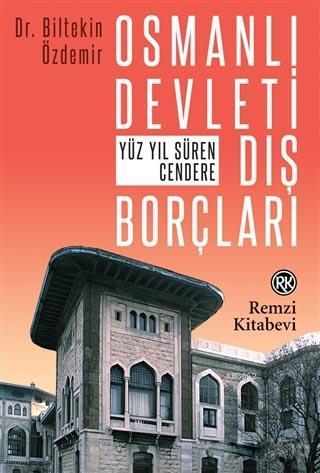 Osmanlı Devleti Dış Borçları; Yüz Yıl Süren Cendere