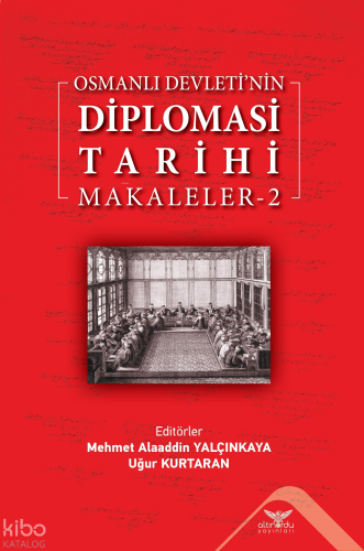 Osmanlı Devleti’nin  Diplomasi Tarihi Makaleler-2