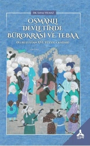 Osmanlı Devletinde Bürokrasi ve Tebaa