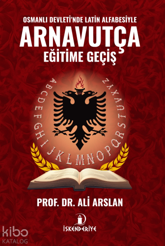 Osmanlı Devleti'nde Latin Alfabesiyle Arnavutça Eğitime Geçiş