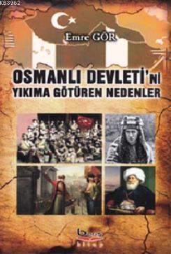 Osmanlı Devleti'ni Yıkıma Götüren Nedenler