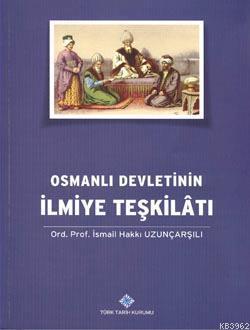 Osmanlı Devletinin İlmiye Teşkilatı