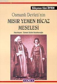 Osmanlı Devleti'nin Mısır Yemen Hicaz Meselesi