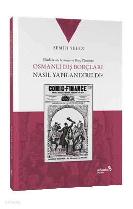 Osmanlı Dış Borçları Nasıl Yapılandırıldı?