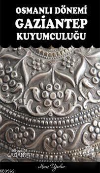 Osmanlı Dönemi Gaziantep Kuyumculuğu