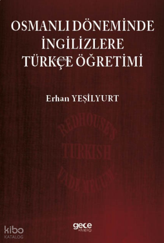 Osmanlı Döneminde İngilizlere Türkçe Öğretimi