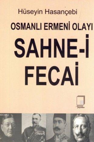 Osmanlı Ermeni Olayı Sahne-i Fecai