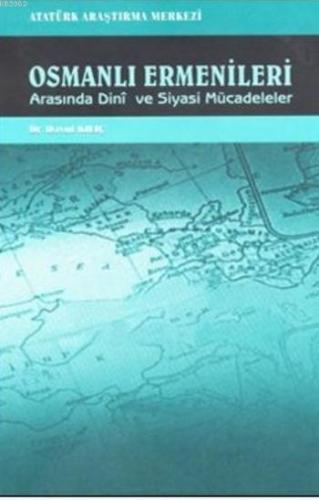 Osmanlı Ermenileri; Arasında Dini ve Siyasi Mücadeleler