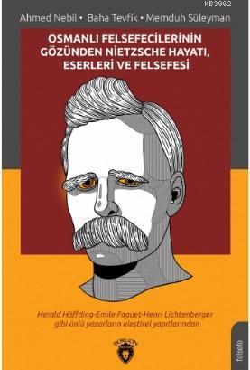 Osmanlı Felsefecilerinin Gözünden Nietzsche Hayatı, Eserleri ve Felsefesi