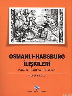 Osmanlı-Habsburg İlişkileri; Kânûnî - Şarlken- Busbecq