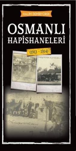 Osmanlı Hapishaneleri; 913 - 1914