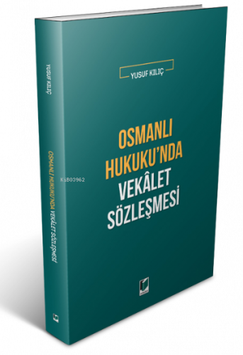 Osmanlı Hukuku'nda Vekalet Sözleşmesi
