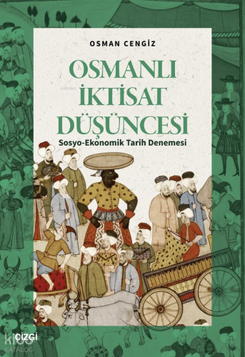 Osmanlı İktisat Düşüncesi ;Sosyo-Ekonomik Tarih Denemesi