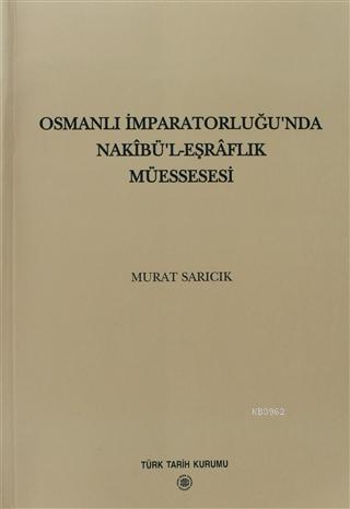 Osmanlı İmparatorluğu'nda Nakibü'l - Eşraflık Müessesesi