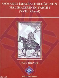 Osmanlı İmparatorluğu'nun Hâlihazırının Tarihi (XVII. Yüzyıl)