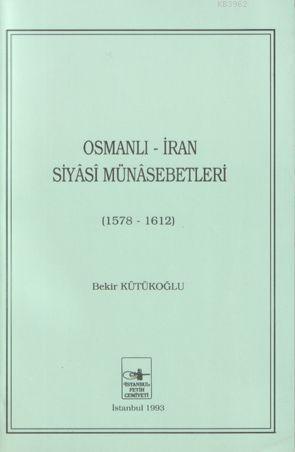 Osmanlı - İran Siyasi Münasebetleri