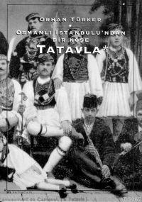 Osmanlı İstanbul'undan Bir Köşe Tatavla