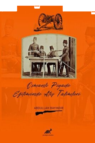 Osmanlı Piyade Eğitiminde Atış Talimleri